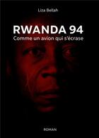 Couverture du livre « Rwanda 94 - comme un avion qui s'ecrase » de Bellah Liza aux éditions Books On Demand
