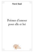 Couverture du livre « Poèmes d'amour pour elle et lui » de Manel Baali aux éditions Edilivre