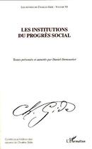 Couverture du livre « Les oeuvres de Charles Gide Tome 6 ; institutions du progrès social » de Charles Gide aux éditions Editions L'harmattan