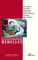 Couverture du livre « Revue Cultures & Conflits ; Iconographies Rebelles » de Revue Cultures & Conflits aux éditions L'harmattan