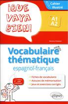 Couverture du livre « Ique vaya bien! vocabulaire thematique espagnol-francais. cahier illustre avec jeux et exercices cor » de Chatelain Mariana aux éditions Ellipses