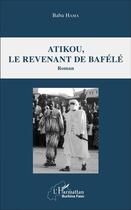 Couverture du livre « Atikou, le revenant de Bafélé » de Baba Hama aux éditions L'harmattan