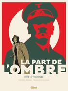 Couverture du livre « La part de l'ombre Tome 1 : tuer Hitler » de Pat Perna et Francisco Ruizge aux éditions Glenat