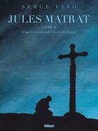 Couverture du livre « Jules Matrat - Tome 02 » de Serge Fino aux éditions Glenat