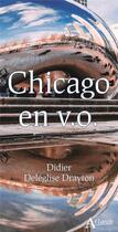 Couverture du livre « Chicago en V.O. » de Didier Deleglise aux éditions Atlande Editions