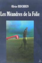 Couverture du livre « Les meandres de la folie » de Olivier Bidchiren aux éditions Nuit D'avril
