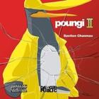 Couverture du livre « Poungi t.2 ; obtiens la richesse ou décède en tentant la chose » de Bastien Chanmax aux éditions Danger Public