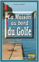 Couverture du livre « La maison au bord du Golfe » de Gisele Guillo aux éditions Bargain