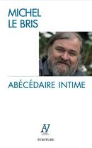 Couverture du livre « Abécédaire intime » de Michel Le Bris aux éditions Ecriture