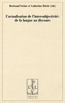 Couverture du livre « L'actualisation de l'intersubjectivite - de la langue au discours » de Bertrand Verine aux éditions Lambert-lucas