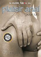 Couverture du livre « Le plaisir anal pour lui » de Bill Brent aux éditions Editions Tabou