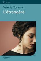 Couverture du livre « L'étrangère » de Valerie Toranian aux éditions Feryane