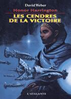 Couverture du livre « Les cendres de la victoire Tome 1 » de David Weber aux éditions L'atalante