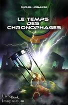 Couverture du livre « Le temps des chronophages » de Michel Honaker aux éditions L'ivre Book