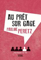 Couverture du livre « Au prêt sur gage » de Pauline Peretz aux éditions Raconter La Vie
