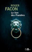 Couverture du livre « Le lion des flandres » de Roger Facon aux éditions Gabelire