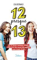 Couverture du livre « 12 presque 13 » de Lisa Greenwald aux éditions Slalom