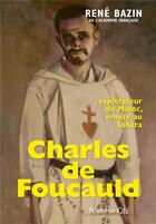 Couverture du livre « Charles de Foucauld, explorateur du Maroc et ermite au Sahara » de Rene Bazin aux éditions Nouvelle Cite