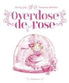 Couverture du livre « Overdose de rose » de Fanny Joly et Marianne Barcilon aux éditions Sarbacane