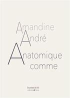 Couverture du livre « Anatomique comme » de Amandine Andre aux éditions Al Dante