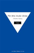 Couverture du livre « Mon âme clouée s'évase » de Christine Veauvy aux éditions Ballade A La Lune