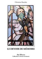 Couverture du livre « Le devoir de mémoire » de Christian Bouchet aux éditions Ars Magna