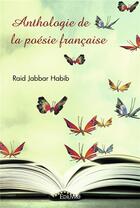 Couverture du livre « Anthologie de la poesie francaise » de Raid Jabbar Habib aux éditions Edilivre