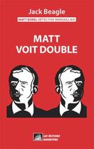 Couverture du livre « Matt Borel détective marseillais 6 : Matt voit double » de Jack Beagle aux éditions Daventure