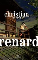 Couverture du livre « Renard » de Christian Merlhiot aux éditions Books On Demand