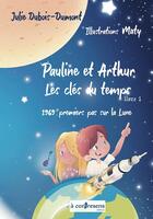 Couverture du livre « Pauline et Arthur, les clés du temps 1969 : premiers pas sur la lune : Pauline et Arthur, les clés du temps 1969 : premiers pas sur la lune » de Maty et Julie Dubois-Dumont aux éditions A Contresens