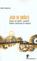 Couverture du livre « Jeux de droles » de Rene Badache aux éditions La Decouverte