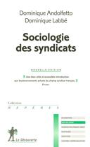 Couverture du livre « Sociologie des syndicats » de Andolfatto/Labbe aux éditions La Decouverte