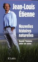 Couverture du livre « Nouvelles histoires naturelles » de Jean-Louis Etienne aux éditions Lattes