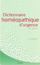 Couverture du livre « Dictionnaire homéopathique d'urgence (16e édition) » de Louis Pommier aux éditions Vigot