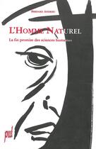 Couverture du livre « L'Homme naturel : La fin promise des sciences humaines » de Bernard Andrieu aux éditions Pu De Lyon