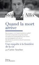 Couverture du livre « Quand la mort arrive » de Stephane Allix et Carine Anselme aux éditions La Martiniere