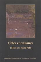 Couverture du livre « Côtes et estuaires ; milieux naturels » de Jean-Loup D' Hondt aux éditions Cths Edition