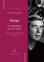 Couverture du livre « Hergé, le passager du XXe siècle » de Fabrice Boumahdi aux éditions Honore Champion