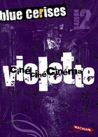 Couverture du livre « Blue cerise saison 2 ; Violette ciné ciné cinéma » de Cecile Roumiguiere aux éditions Milan