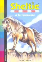 Couverture du livre « Sheltie T.5 ; Sheltie à la rescousse » de Peter Clover aux éditions Bayard Jeunesse