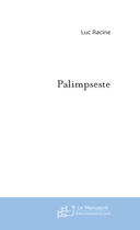 Couverture du livre « Palimpseste » de Racine-L aux éditions Le Manuscrit