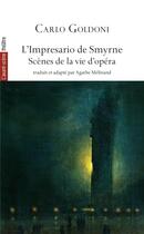 Couverture du livre « L' impresario de smyrne - adapte par agathe melinand » de Carlo Goldoni aux éditions Avant-scene Theatre