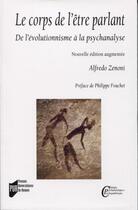 Couverture du livre « Le corps de l'être parlant ; de l'évolutionnisme à la psychanalyse (2e édition) » de Alfredo Zenoni aux éditions Pu De Rennes