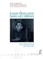 Couverture du livre « Louis Guilloux dans les médias » de Jean-Baptiste Legavre aux éditions Pu De Rennes