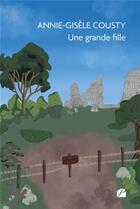 Couverture du livre « Une grande fille » de Annie-Gisele Cousty aux éditions Editions Du Panthéon