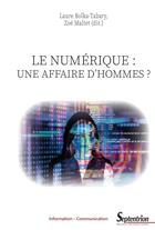 Couverture du livre « Le numérique : une affaire d'hommes ? » de . Collectif et Laure Bolka-Tabary et Zoe Maltet aux éditions Pu Du Septentrion