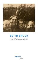 Couverture du livre « Qui t'aime ainsi » de Bruck Edith aux éditions Points