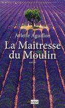Couverture du livre « La maîtresse du moulin » de Aguillon-A aux éditions Archipel