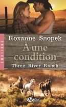 Couverture du livre « Three river ranch Tome 3 » de Roxanne Snopek aux éditions Hauteville