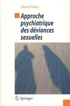 Couverture du livre « Approche psychiatrique des déviances sexuelles » de Florence Thibaut aux éditions Springer